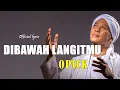 Download Lagu Opick - Dibawah Langit-Mu Lirik | Dibawah Langit-Mu - Opick Lyrics