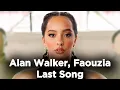 Download Lagu Alan Walker, Faouzia - Last Song (1 hour straight)