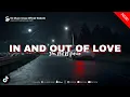 Lagu In And Out Of Love (Plat Kt Version)