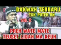 Download Lagu PREH WATE MATE_DAKWAH TGK PUTEH RK TERBARU TERPANAS 2025 VOL2