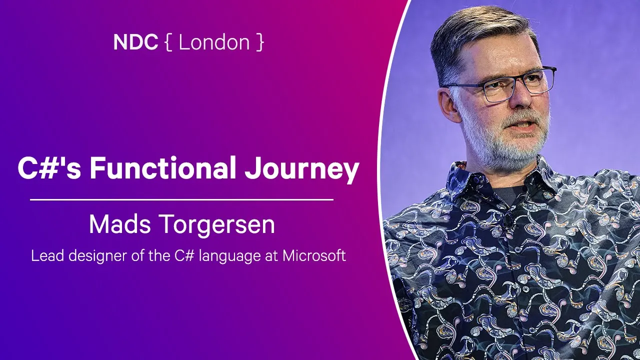 C#'s Functional Journey - Mads Torgersen - NDC London 2025