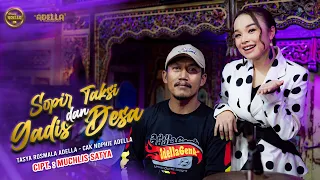 sopir taksi dan gadis desa tasya rosmala adella ft nophie adella om adella