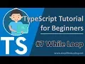TypeScript Tutorial for Beginners - While Loop