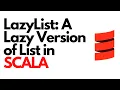 LazyList A Lazy Version of List in SCALA