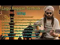 Download Lagu LAGU REGGAE TERBAIK 2025 || \