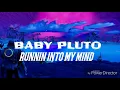 Baby Pluto-Runin into my mind
