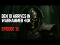Download Lagu What If Ben 10 Entered the Warhammer 40K Universe? - Episode 10