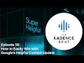 Episode 18 How to Easily Win with Google s Helpful Content Update