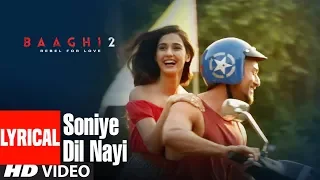 Download Soniye Dil Nayi Lyrical Video | Baaghi 2 | Tiger Shroff | Disha Patani | Ankit Tiwari |Shruti Pathak MP3