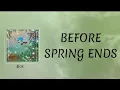 Download Lagu [IND/ENG] Before spring ends / 在春天消失之前 | Lirik Lagu