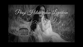 Download Esa Risti - Pergi Hilang dan Lupakan Lirik cover MP3