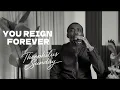 Theophilus Sunday - You Reign Forever