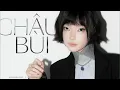 Download Lagu Châu Bùi: Châu nghiêm túc và khát khao với việc học hát đến mức người ta không bỏ Châu được