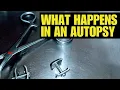 What happens in an autopsy