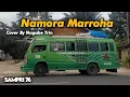 LAGU BATAK COVER NAMORA MARROHA - NAGABE TRIO || SAMPRI 76