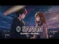 ​O Sanam - Lucky Ali [Slowed + Reverb] | Late Night Chill / Lofi Edit