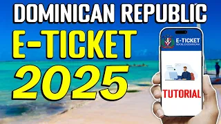 HOW-TO Fill Out E-TICKET for Dominican Republic MAJOR UPDATE 2025