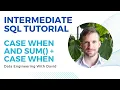 Intermediate SQL Tutorial CASE WHEN and SUM CASE WHEN