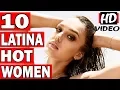 Top 10 Hottest Latina Women of 2017