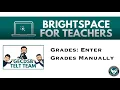 Manually Enter Grades in Brightspace