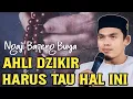 AHLI DZIKIR HARUS TAU HAL INI‼️BUYA ARRAZY HASYIM