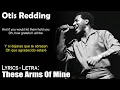 Download Lagu Otis Redding - These Arms Of Mine (Lyrics Spanish-English) (Español-Inglés)