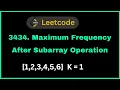 3434 Maximum Frequency After Subarray Operation