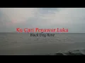 Download Lagu Ku Cari Penawar Luka - Black Dog Bone (Lirik hjz)