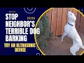 Stop Neighbor s Terrible Dog Barking Get an Ultrasonic Dog Barking Repellent
