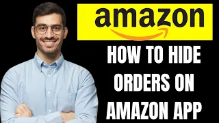 HOW TO HIDE ORDERS ON AMAZON APP 2025