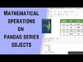 Mathematical Operations on Pandas Series Objects