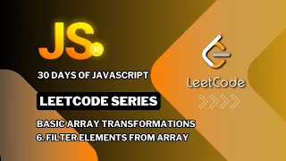 LeetCode 30 Days of JavaScript Filter Elements from Array