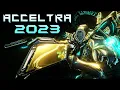 Acceltra Build 2023 Guide - In Need of AMMO Warframe Gameplay