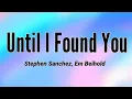 Download Lagu Stephen Sanchez, Em Beihold - Heaven when I held you again (Until I Found You) (Lyrics)