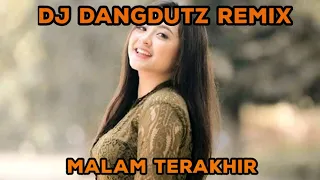 Download DJ DANGDUTZ REMIX 2019 - MALAM TERAKHIR MP3