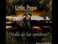 Little pepe - Valle de las sombras - Valle de las sombras