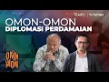 Lagu Omon-Omon Diplomasi Perdamaian | Omon-Omon