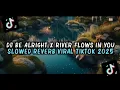 Download Lagu DJ Be Alright X River Flows In You (Slowed \u0026 Reverb)
