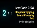 LeetCode 2154 Explained Keep Multiplying Found Values by Two Leetcode Daily