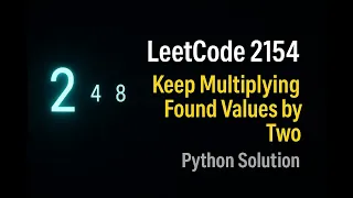 LeetCode 2154 Explained Keep Multiplying Found Values by Two Leetcode Daily