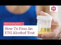 How To Pass An ETG Urine or Hair Alcohol Test Pass Your ETG Test
