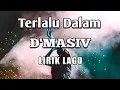 Download Lagu D'MASIV - Terlalu Dalam ( Lirik )