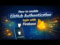 How to enable GitHub Authentication Login with Firebase