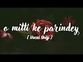 Download Lagu o mitti ke parindey | vocals - Pakistani drama ost