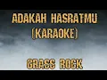 Download Lagu Adakah Hasratmu - GRASS ROCK (karaoke)
