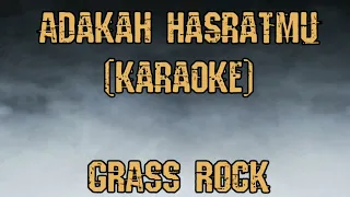 Download Adakah Hasratmu - GRASS ROCK (karaoke) MP3