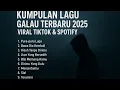 Kumpulan Lagu Galau Terbaru 2025 - Viral TikTok \u0026 Spotify | Lagu Sedih Bikin Nangis Terbaru