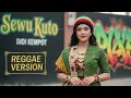 Lagu SEWU KUTO - Didi Kempot | Cover Reggae Version