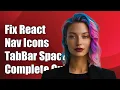 Fixing React Navigation Bottom TabBar Icon Spacing Issues A Complete Guide