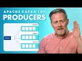 Producers Apache Kafka 101 2025 Edition
